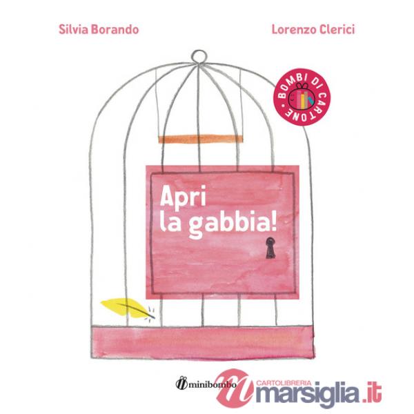 Apri la gabbia! Ediz. a colori