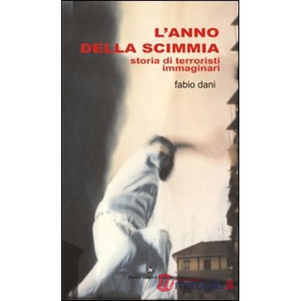 Anno della scimmia. Storia di terroristi immaginari (L')