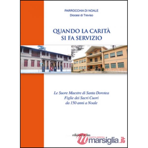 Quando la carità si fa servizio. Le suore maestre di Santa Dorotea Figlie dei Sa