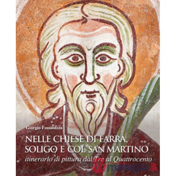 Nelle chiese di Farra, Soligo e Col San Martino.. Itinerario di pittura dal Tre 