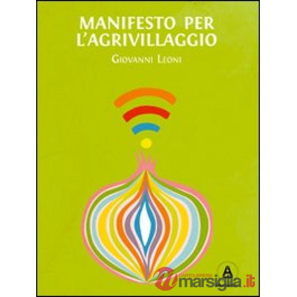Manifesto per l'Agrivillaggio. Rigenerare il suolo e la vita con l'agricoltura on demand