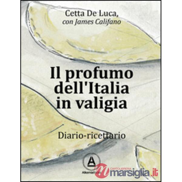 Profumo dell'Italia in valigia. Diario-ricettario (Il)
