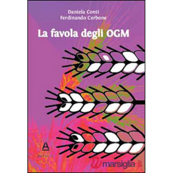 Favola degli OGM. Quello che ogni mamma vuole sapere quando acquista ortaggi dal contadino (La)