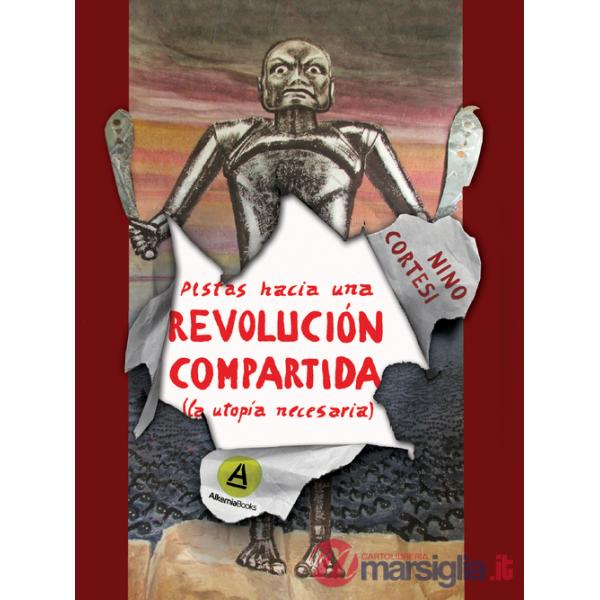 Pistas hacia una revolución compartida. (La utopía necesaria)