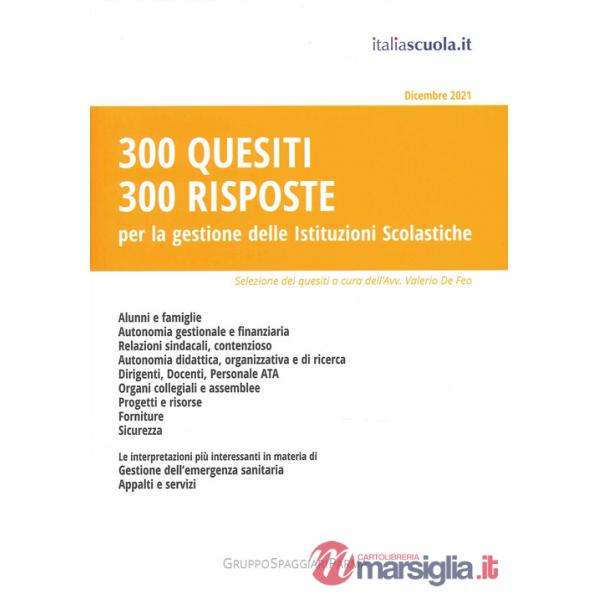 300 quesiti 300 risposte. Per la gestione delle istituzioni scolastiche