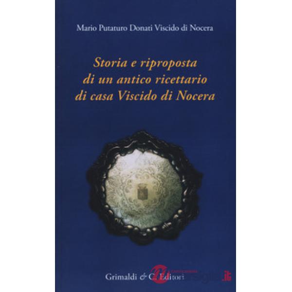 Storia e riproposta di un antico ricettario di casa Viscido