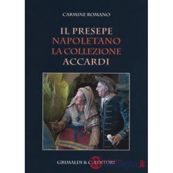 Presepe napoletano. La collezione Accardi. Ediz. a colori (Il)