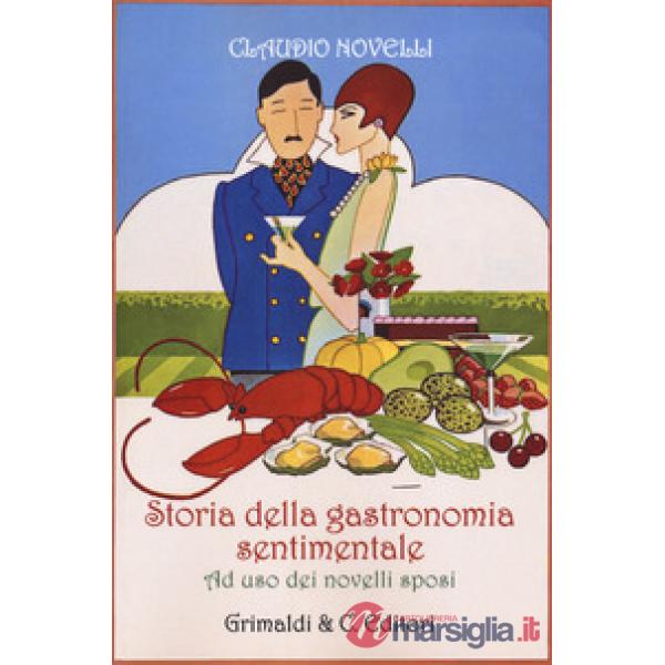 Storia della gastronomia sentimentale ad uso dei novelli sposi