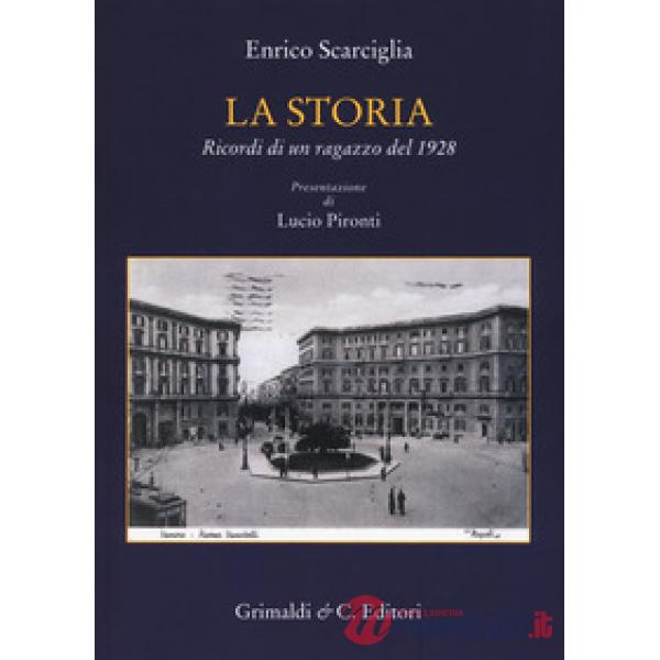 Storia. Ricordi di un ragazzo del 1928 (La)