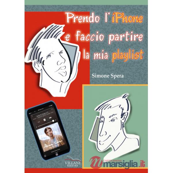 Prendo l'iPhone e faccio partire la mia playlist. Ediz. per la scuola