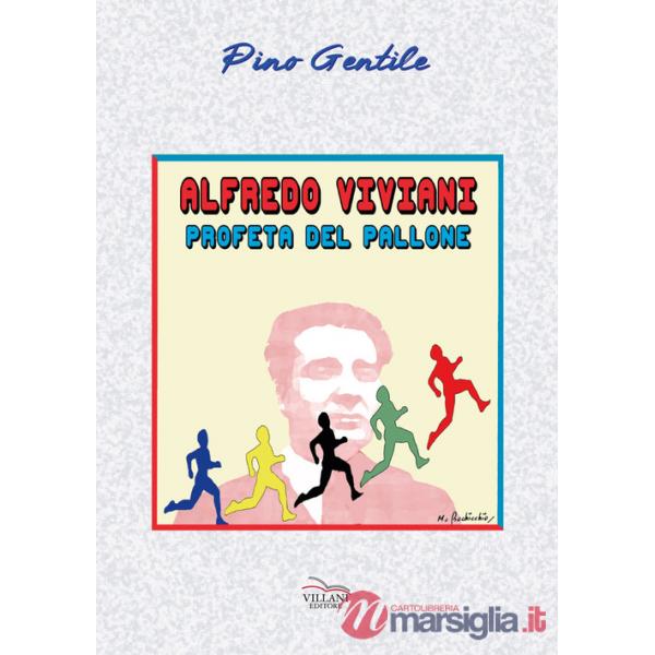 Alfredo Viviani, profeta del pallone