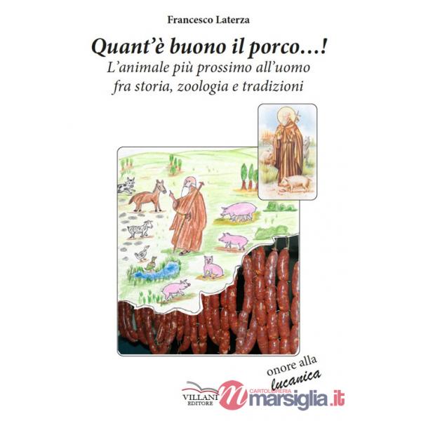 Quant'è buono il porco...! L'animale più prossimo all'uomo fra storia, zoologia e tradizioni