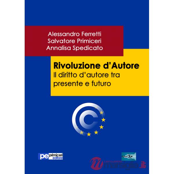 Rivoluzione d'autore. Il diritto d'autore tra presente e futuro