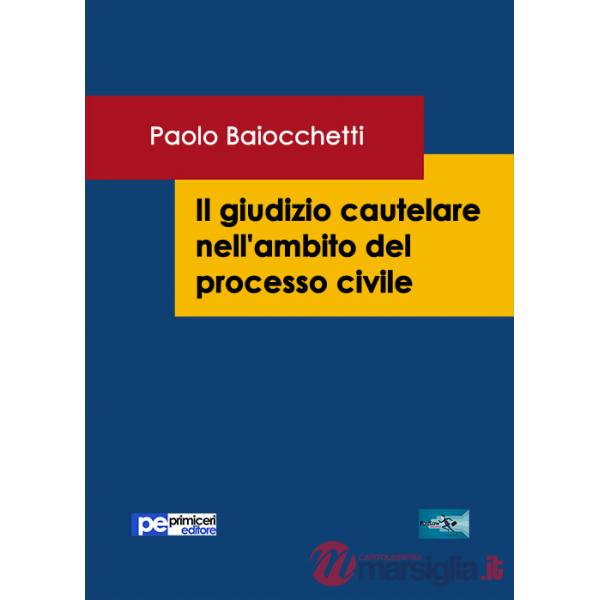Giudizio cautelare nell'ambito del processo civile (Il)