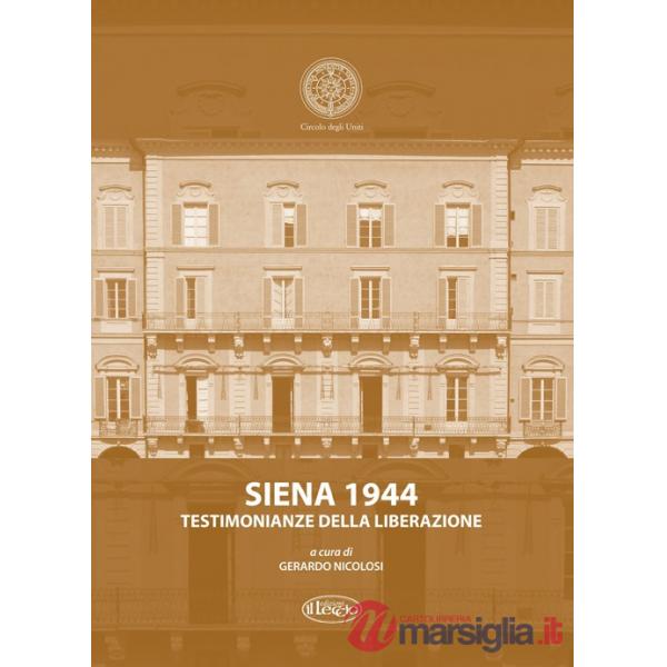 Siena 1944. Testimonianze della liberazione