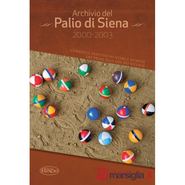Archivio del Palio di Siena 2000-2003. Curiosità statistiche, nomi e numeri dei primi palii del XXI secolo