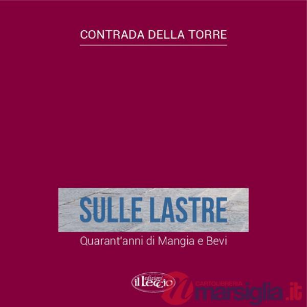 Sulle lastre. Quarant'anni di mangia e bevi