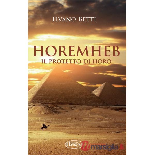 Horemheb. Il protetto di Horo