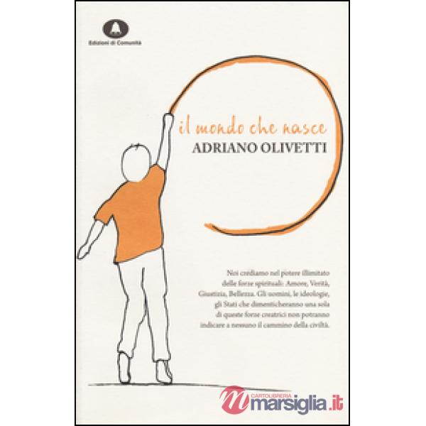 Mondo che nasce. Dieci scritti per la cultura, la politica, la società (Il)