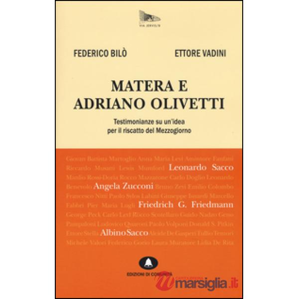 Matera e Adriano Olivetti. Testimonianze su un'idea per il riscatto del Mezzogiorno