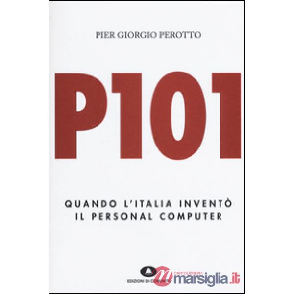 P101. Quando l'Italia inventò il personal computer