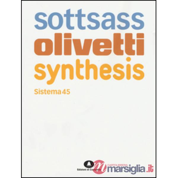 Sottsass Olivetti Synthesis. Sistema 45. Ediz. italiana e inglese
