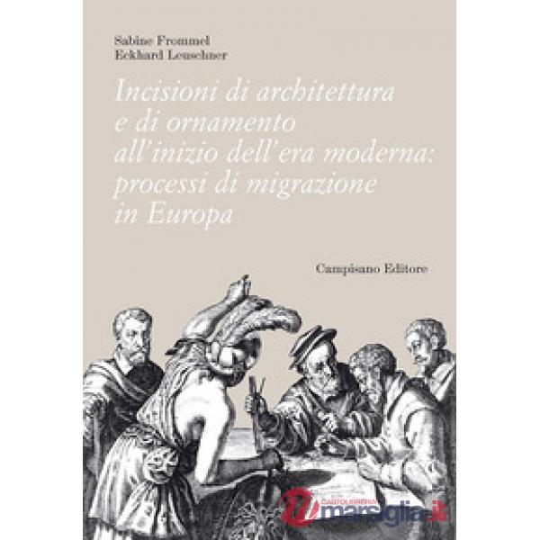 Incisioni di architettura e di ornamento all'inizio dell'era moderna. Processi d