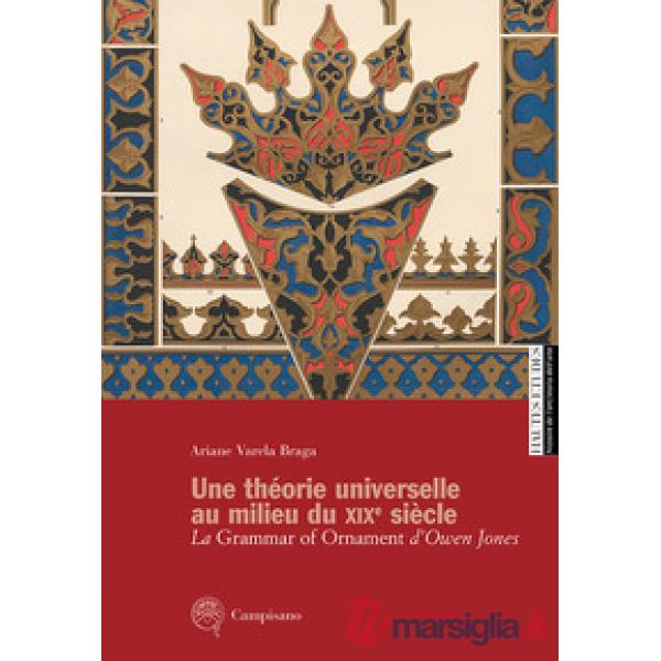 Théorie universelle au milieu du XIXe siècle. La Grammar of Ornament d'Owen Jone