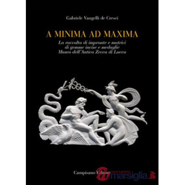 A minima ad maxima. La raccolta di impronte e matrici di gemme incise e medaglie