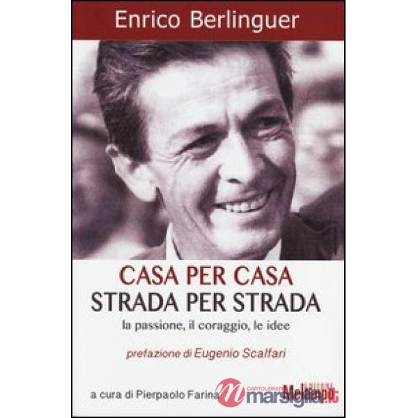Casa per casa, strada per strada. La passione, il coraggio, le idee