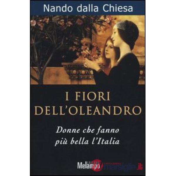 Fiori dell'oleandro. Donne che fanno più bella l'Italia (I)
