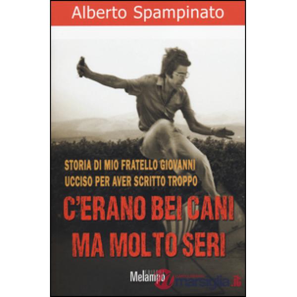 C'erano bei cani ma molto seri. Storia di mio fratello Giovanni ucciso per aver scritto troppo