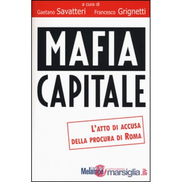 Mafia capitale. L'atto di accusa della Procura di Roma