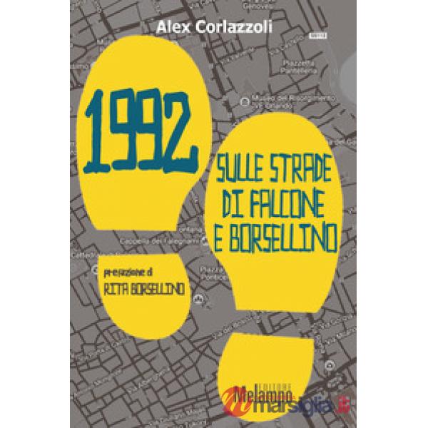 1992. Sulle strade di Falcone e Borsellino