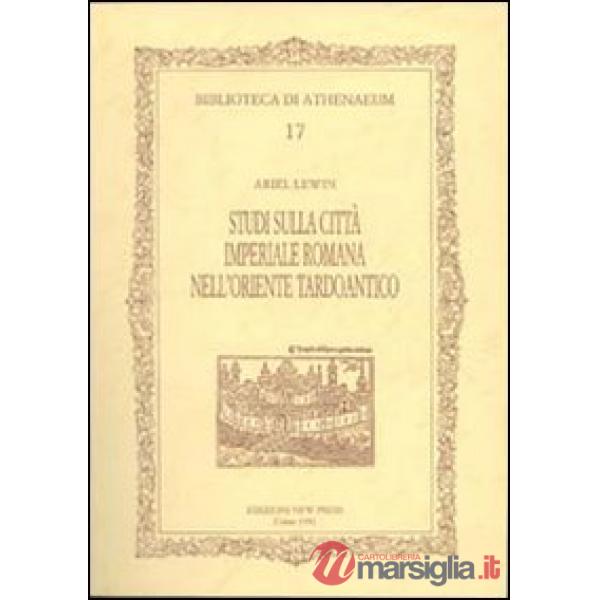 Studi sulla città imperiale romana nell'oriente tardoantico