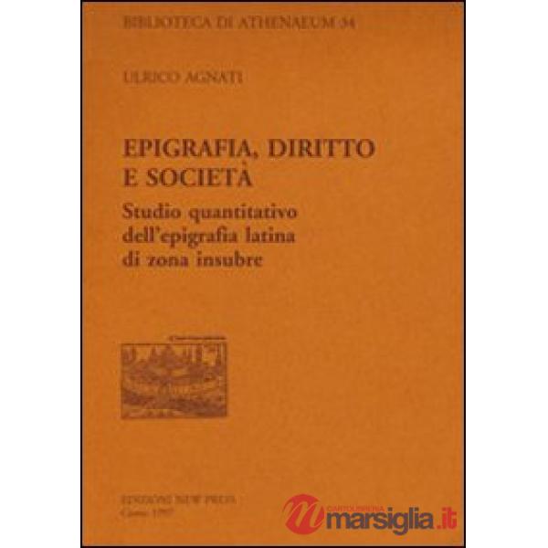 Epigrafia, diritto e società. Studio quantitativo dell'epigrafia latina di zona insubre