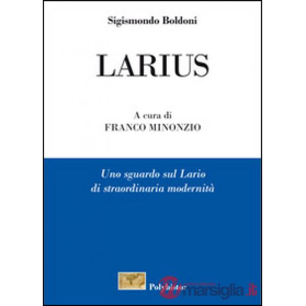 Larius. Uno sguardo sul Lario di straordinaria modernità