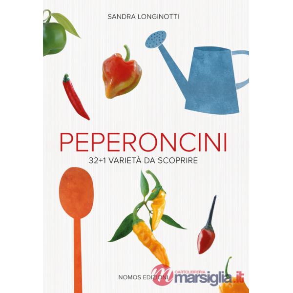 Peperoncini. 32 + 1 varietà da scoprire