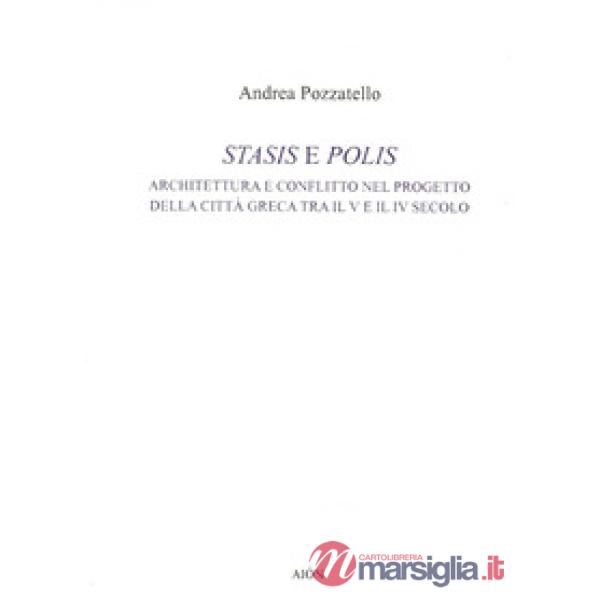 Stasis e polis. Architettura e conflitto nel progetto della città greca tra il V