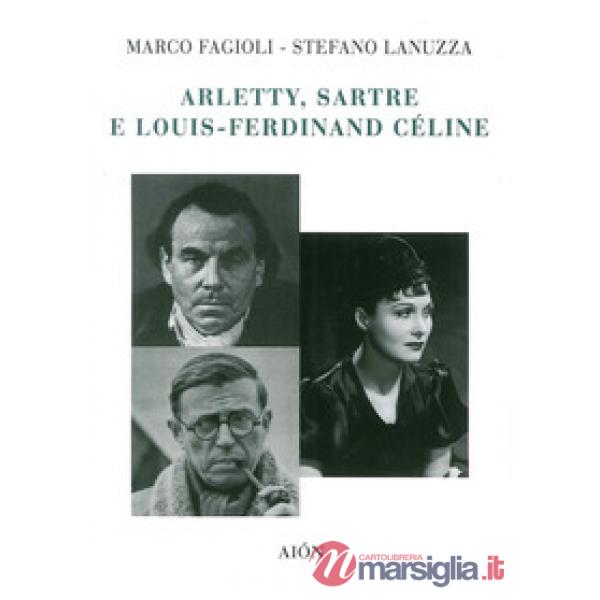Arletty, Sartre e Louis-Ferdinand Cèline