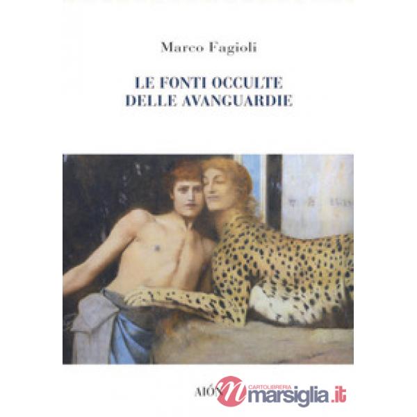 Fonti occulte delle Avanguardie (Le)