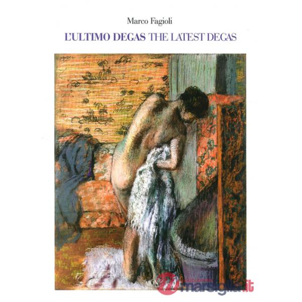 Ultimo Degas-The latest Degas. Ediz. illustrata (L')