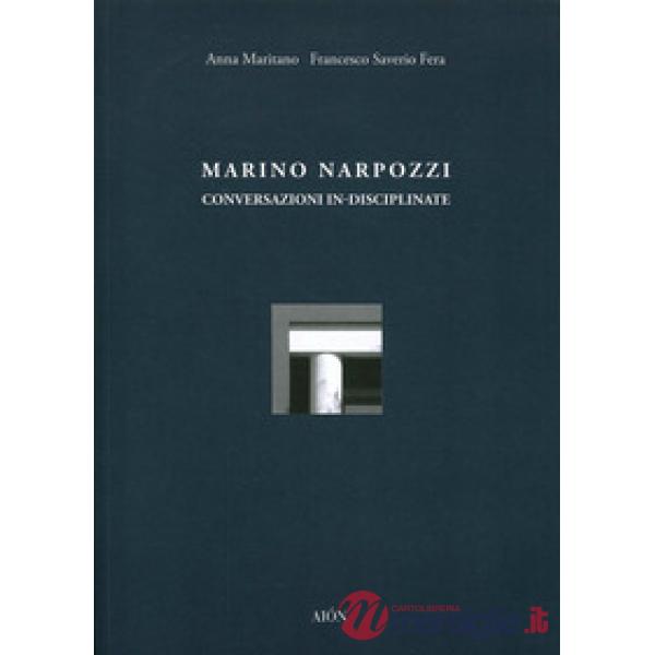 Marino Narpozzi. Conversazioni in-disciplinate