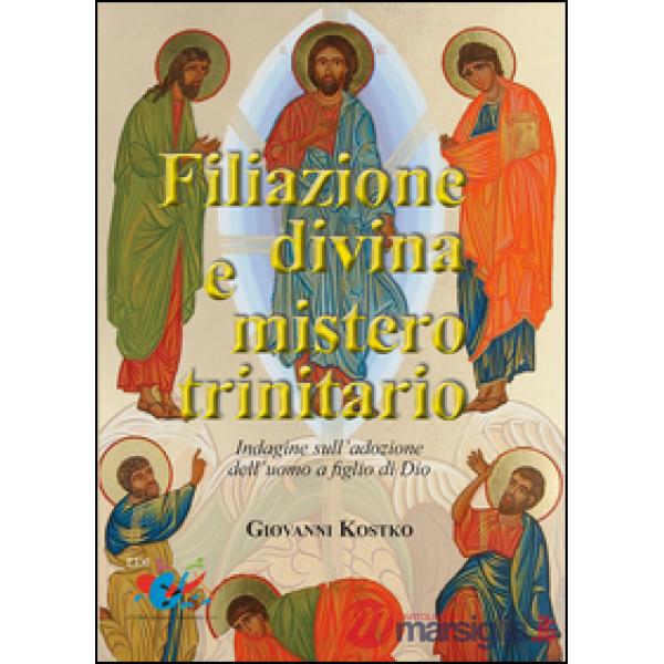 Filiazione divina e mistero trinitario. Indagine sull'adozione dell'uomo a figli