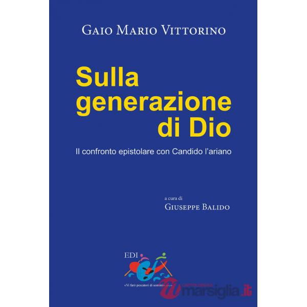 Sulla generazione di Dio. Il confronto epistolare con Candido l'ariano