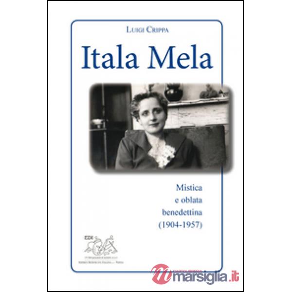 Itala Mela. Mistica e oblata benedettina (1904-1957)