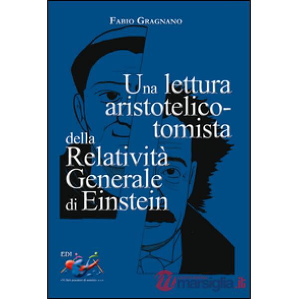 Lettura aristotelico-tomista della relatività generale di Einstein (Una)