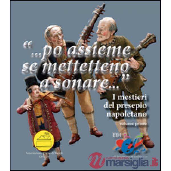 «... Po assieme se mettetteno a sonare...». I mestieri del presepio napoletano