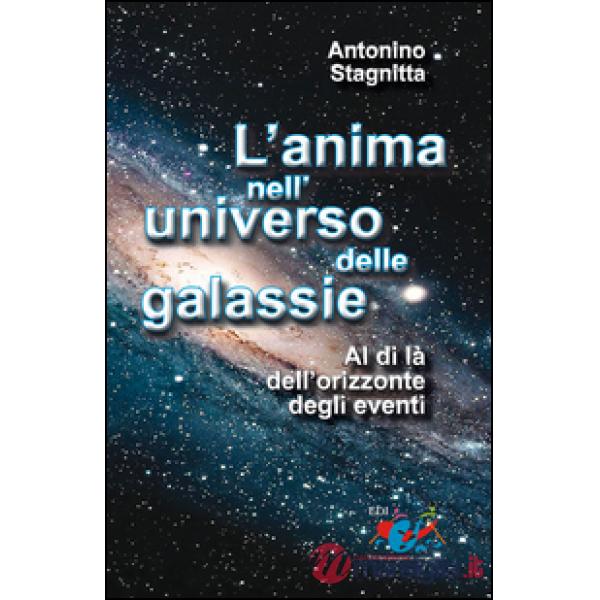 Anima nell'universo delle galassie. Al di là dell'orizzonte degli eventi (L')