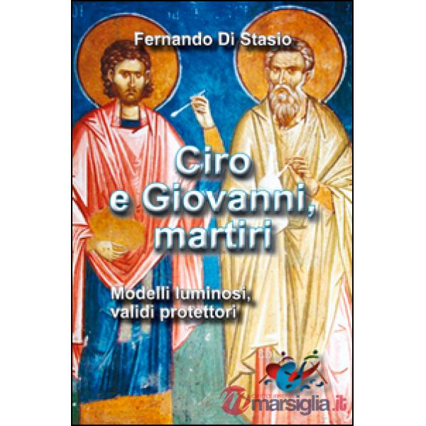 Ciro e Giovanni, martiri. Modelli luminosi, validi protettori